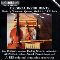 Original Instruments: Music by Telemann, Quantz, Vivaldi & C.P.E. Bach - Alf Petersen (violone); Anders-Per Jonsson (recorder); Arnold �stman (harpsichord); Clas Pehrsson (recorder);...