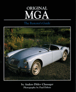 Original MGA: The Restorer's Guide to All Roadster and Coupe Models