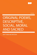 Original Poems, Descriptive, Social, Moral and Sacred