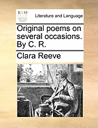 Original poems on several occasions. By C. R.