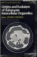 Origins and evolution of eukaryotic intracellular organelles