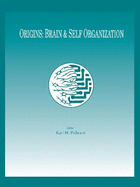 Origins: Brain and Self Organization