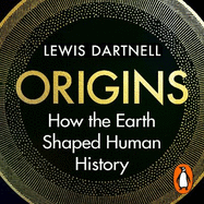 Origins: How the Earth Shaped Human History