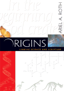 Origins: Linking Science and Scripture