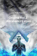 Origins Vol.2: Abraham - Laban