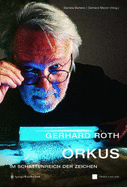 Orkus - Im Schattenreich Der Zeichen - Roth, Gerhard, and Bartens, Daniela (Editor), and Melzer, Gerhard (Editor)
