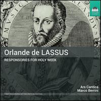 Orlande de Lassus: Responsories for Holy Week - Ars Cantica Choir; Marco Berrini (conductor)