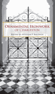 Ornamental Ironwork of Charleston