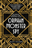 Orphan, Monster, Spy