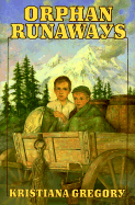 Orphan Runaways - Gregory, Kristiana