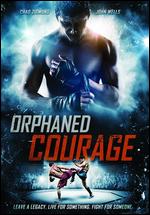 Orphaned Courage - Josiah Stendel