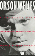 Orson Welles: A Critical View