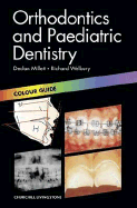 Orthodontics and Paediatric Dentistry: Colour Guide