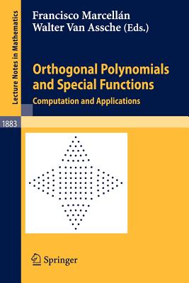 Orthogonal Polynomials and Special Functions: Computation and Applications - Marcell�n, Francisco (Editor), and Van Assche, Walter (Editor)