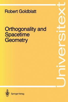Orthogonality and Spacetime Geometry - Goldblatt, Robert