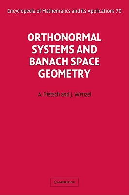 Orthonormal Systems and Banach Space Geometry - Pietsch, Albrecht, and Wenzel, J�rg