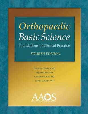 Orthopaedic Basic Science: Foundations of Clinical Practice - O'Keefe, Regis J (Editor), and Jacobs, Joshua J (Editor), and Chu, Constance R (Editor)