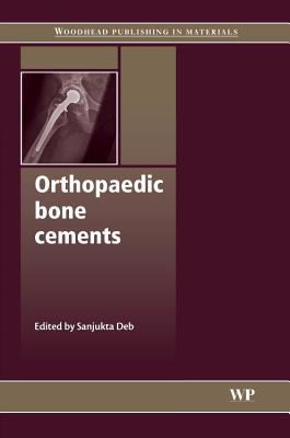 Orthopaedic Bone Cements - Deb, S (Editor)