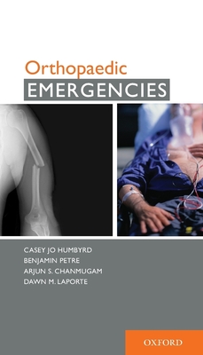 Orthopaedic Emergencies - Humbyrd, Casey Jo