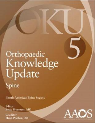 Orthopaedic Knowledge Update: Spine 5 - Truumees, Eeric (Editor), and Prather, Heidi (Editor)