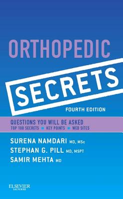 Orthopedic  Secrets - Namdari, Surena, MD, and Pill, Stephan G., MD, MSPT, and Mehta, Samir, MD