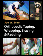 Orthopedic Taping, Wrapping, Bracing, & Padding