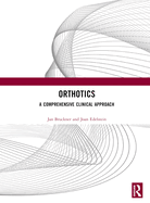 Orthotics: A Comprehensive Clinical Approach