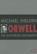 Orwell: The Authorized Biography