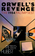 Orwell's Revenge: The "1984" Palimpsest