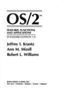 OS/2: Features, Functions, and Applications: Standard Edition 1.0 - Krantz, Jeffrey I, and Williams, Robert L, and Mizell, Ann M