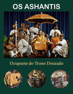 OS Ashantis: Ocupante do Trono Dourado