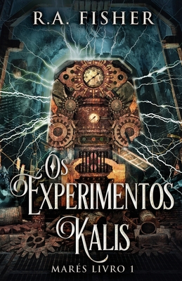 Os Experimentos Kalis - Fisher, R a, and Meneguetti, Joao (Translated by)