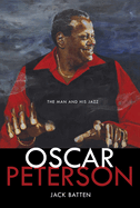 Oscar Peterson: The Man and His Jazz