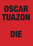 Oscar Tuazon: Die