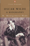 Oscar Wilde: A Biography