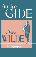 Oscar Wilde: A Biography