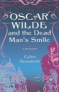 Oscar Wilde and the Dead Man's Smile: A Mystery