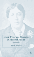 Oscar Wilde as a Character in Victorian Fiction