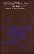 Oscar Zariski: Collected Papers, Volume 2: Holomorphic Functions and Linear Systems