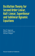 Oscillation Theory for Second Order Linear, Half-Linear, Superlinear and Sublinear Dynamic Equations