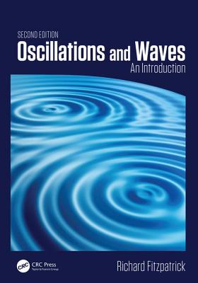 Oscillations and Waves: An Introduction, Second Edition - Fitzpatrick, Richard