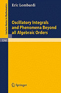 Oscillatory Integrals and Phenomena Beyond All Algebraic Orders: With Applications to Homoclinic Orbits in Reversible Systems