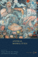 Osiris, Volume 40: Animal Mobilities Volume 40