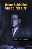 Oskar Schindler Saved My Life