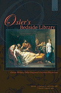 Osler's Bedside Library: Great Writers Who Inspired a Great Physician