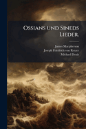 Ossians und Sineds Lieder.