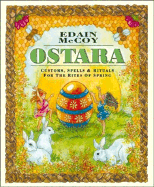 Ostara: Customs, Spells & Rituals for the Rites of Spring