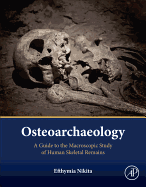 Osteoarchaeology: A Guide to the Macroscopic Study of Human Skeletal Remains