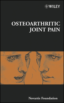 Osteoarthritic Joint Pain - Chadwick, Derek J. (Editor), and Goode, Jamie A. (Editor)