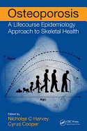 Osteoporosis: A Lifecourse Epidemiology Approach to Skeletal Health